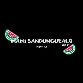 Mami Sandunguealo Rkt a 75 by Agus DJ