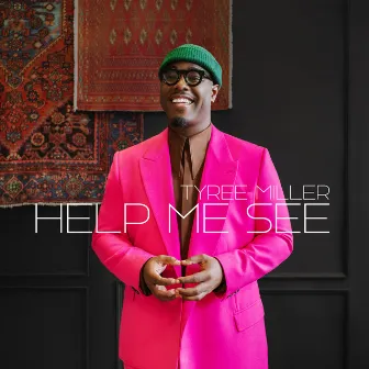 Help Me See by Tyree Miller