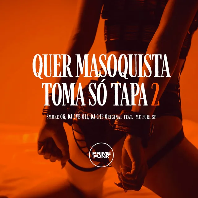 Quer Masoquista Toma Só Tapa 2