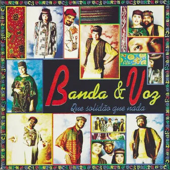 Que Solidão que Nada by Banda & Voz