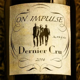 Dernier Cru by On Impulse