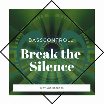 Break The Silence by Basscontroll