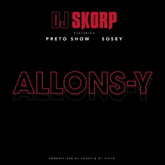 Allons-y (feat. Preto Show & Sosey) by DJ Skorp