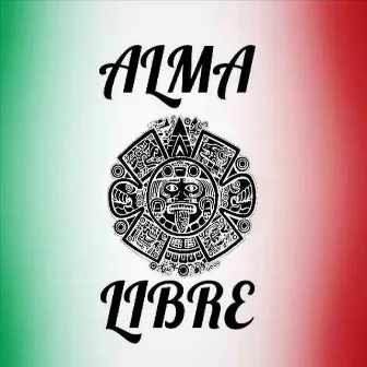 Alma Libre 2 by Alma Libre