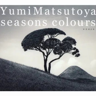 SEASONS COLOURS -春夏撰曲集- by Yumi Matsutoya