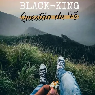 Fé by Black King