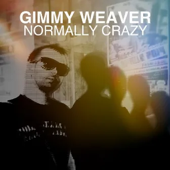 Normally Crazy by Gimmy Weaver