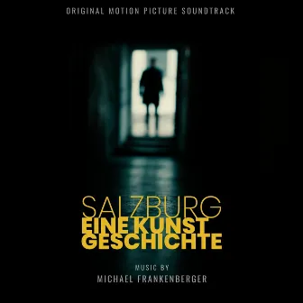 Salzburg. Eine Kunstgeschichte. (Original Motion Picture Soundtrack) by Michael Frankenberger