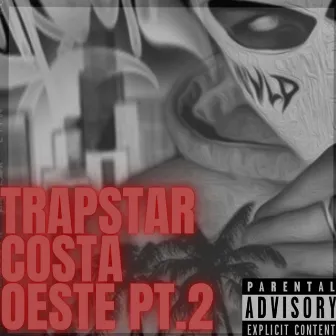 Trapstar Costa Oeste, Pt.2 by GR emici