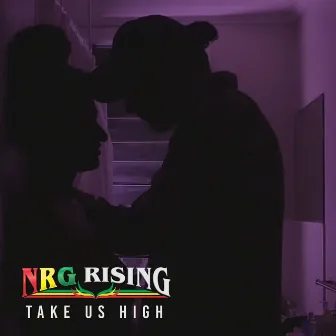 Take Us High by NRG Rising