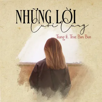 Những Lời Cuối Cùng by Trang