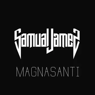 Magnasanti by Samual James