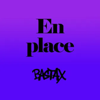 En place by Bastax