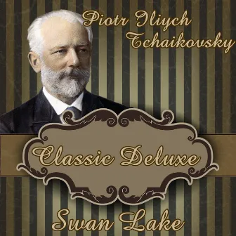 Piotr Ilych Tchaikovsky: Classic Deluxe. Swan Lake by José Antonio López de Arjona