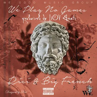 We Play No Games (feat. Big French) - Single by Rici