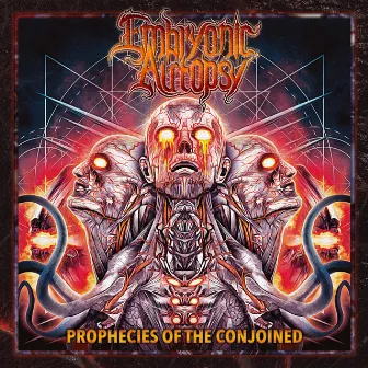 Prophecies Of The Conjoined by Embryonic Autopsy