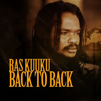 Back 2 Back by Ras Kuuku