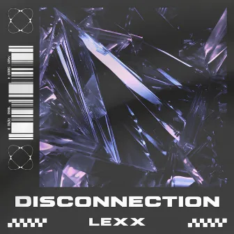 DISCONNECTION by LEXX