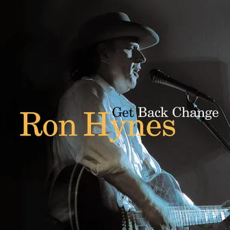 Get Back Change by Ron Hynes