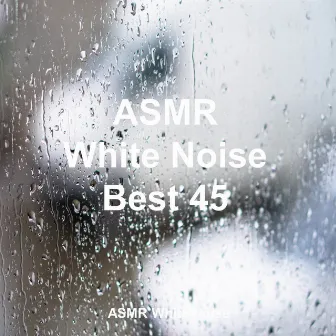 ASMR 백색소음 자장가 Best 45 (ASMR 자장가, 숙면, 수면, 힐링, 휴식, 집중, 긴장완화, 공부, 릴렉스, 명상, 요가, 백색소음) by ASMR White Noise