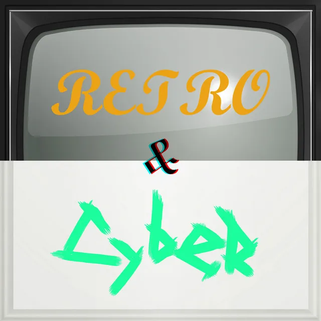 Retro & Cyber