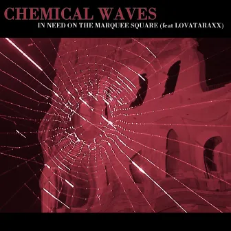 In need on the Marquee Square ) by Chemical Waves