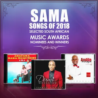 SAMA Songs of 2018 (Selected South African Music Awards Nominees and Winners) by Andile Ka Majola