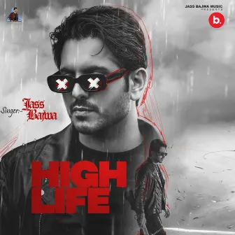 High Life by Jass Bajwa