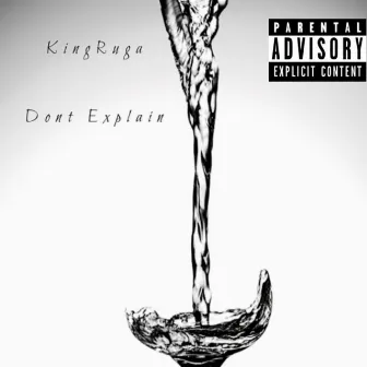 Dont Explain by Kingruga