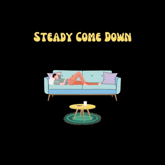 Steady Come Down