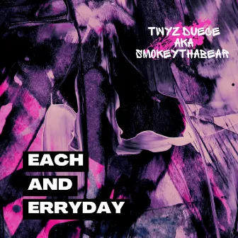 Each And Erryday by Twyz Duece