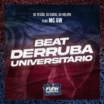 BEAT DERRUBA UNIVERSITÁRIO (feat. Mc Gw, Funk Universitário) by DJ Helipa