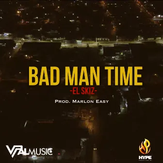 Bad Man Time by El Skiz