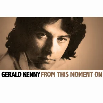 From This Moment On (Live) by Gerard Kenny