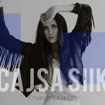 Change of Heart - Single by Cajsa Siik