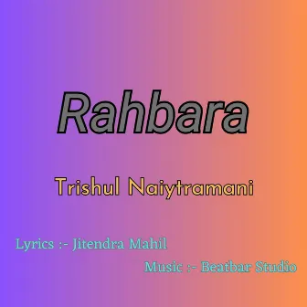 Rahbara by Trishul Naiytramani