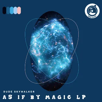 As If By Magic by Dude Skywalker