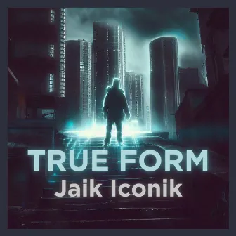 True Form by Jaik Iconik