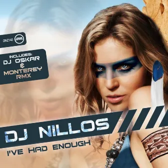 I've Had Enough by Dj Nillos