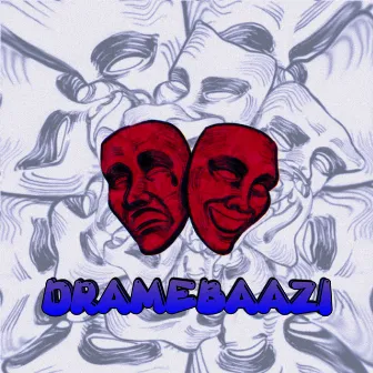 Dramebaazi by Feel