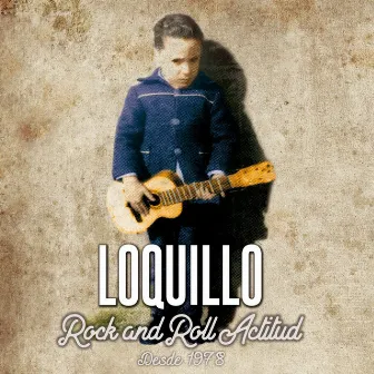 Rock and Roll Actitud (1978-2018) by Loquillo