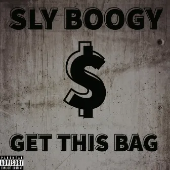 Get This Bag by Sly Boogy