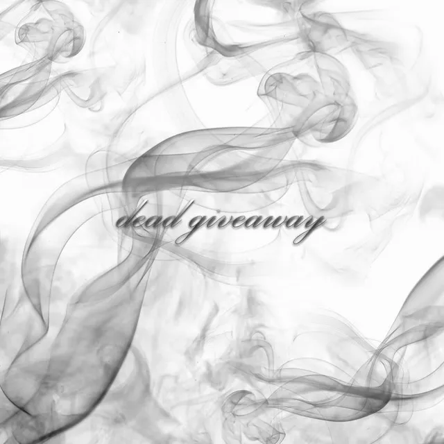 dead giveaway