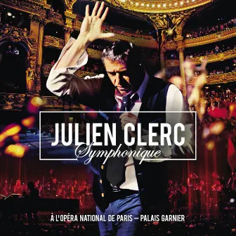 Julien Clerc Symphonique (Live à l’Opéra National de Paris, Palais Garnier, 2012) by Julien Clerc