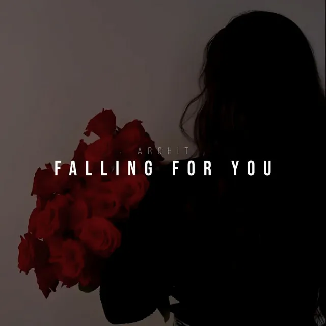 Falling For You