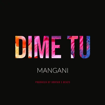 Dime Tu by Mangani