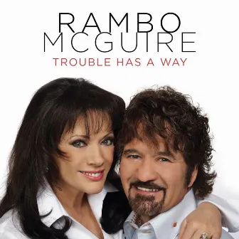 Trouble Has a Way by Rambo McGuire