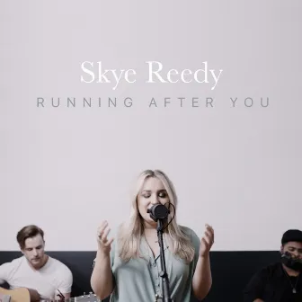 Running After You by Skye Reedy