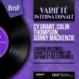 Caribbean Songs: Chants et rythmes de Guyane et des Caraïbes (Mono Version) by Cy Grant