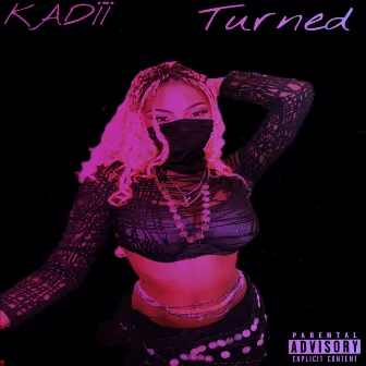 Turned by Kadïï